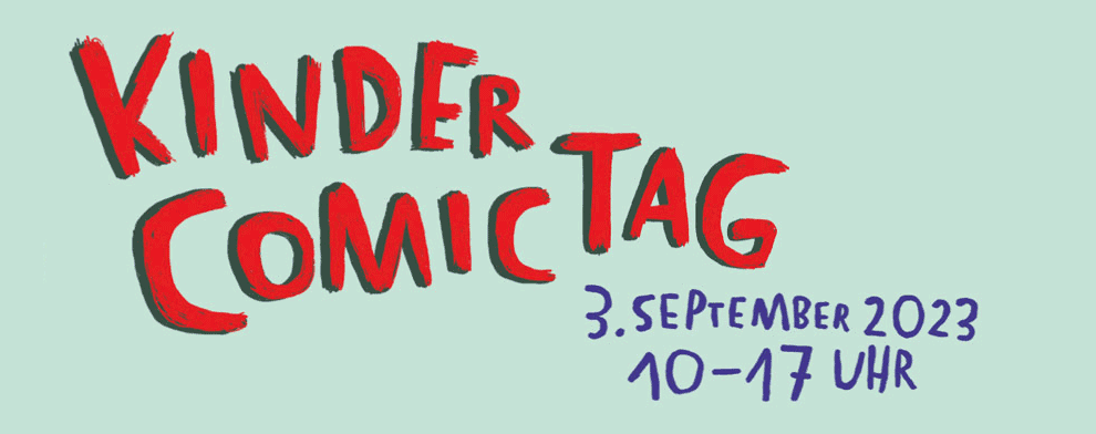 Kinder Comic Tag am. 03.09.23. Modern Graphics, Kastanienallee 79, 10435 Berlin